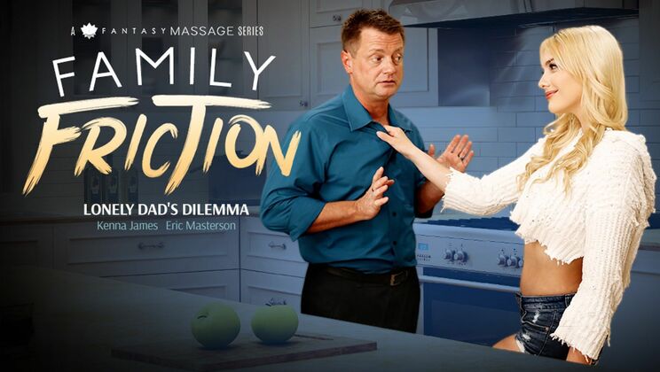 [FamilySexMassage] - Dad's Dilemma: Seduce or Resist? - Kenna James - Eric Masterson