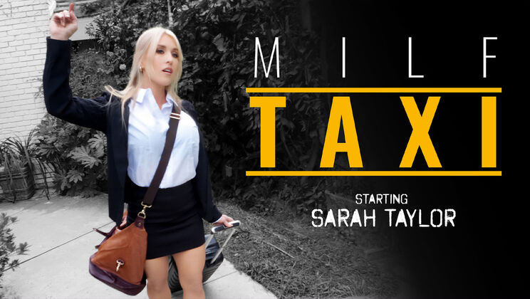 [MILFTaxi] - Old vs Young - Calvin Hardy and Sarah Taylor's Sex Tape - Calvin Hardy - Sarah Taylor