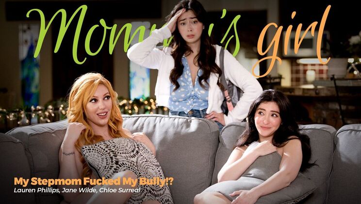 [Girlsway] - Stepmom and Bully Double Penetration – Big Ass and Tattoo - Jane Wilde - Lauren Phillips - Chloe Surreal