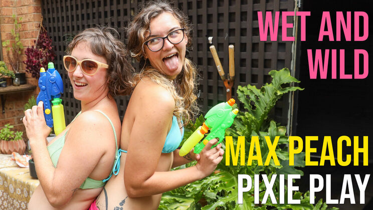 [GirlsOutWest] - Pixie Play and Max Peach Get Wet and Wild