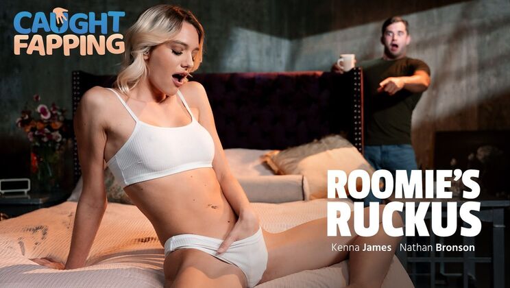 [CaughtFapping] - Roommate's Ruckus and Cum - Nathan Bronson - Kenna James