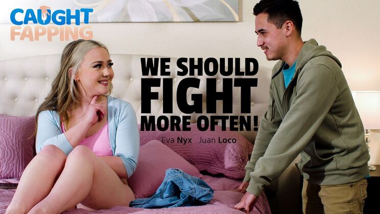 [CaughtFapping] - Wild Sex After Argument - Handjob, Fingering & Cum on Pussy - Juan Loco - Eva Nyx