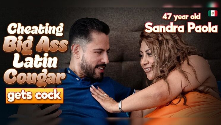 [Mature.nl] - Sandra Paola 47yo Latina MILF Big Ass Cheats with Young Stud El Tigre - Sandra Paola - El Tigre Salcido