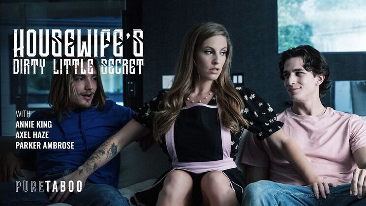 [PureTaboo] - MILF Housewife Secret Doggystyle And Creampie Cleanup - Parker Ambrose - Annie King - Axel Haze